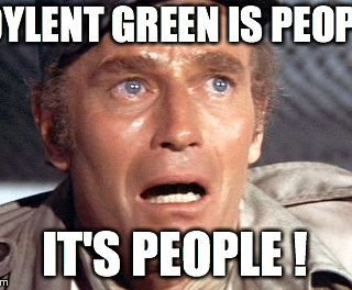 image shows meme from classic movie Soylent Green where Heston shouts that Soylent Green is made out of people