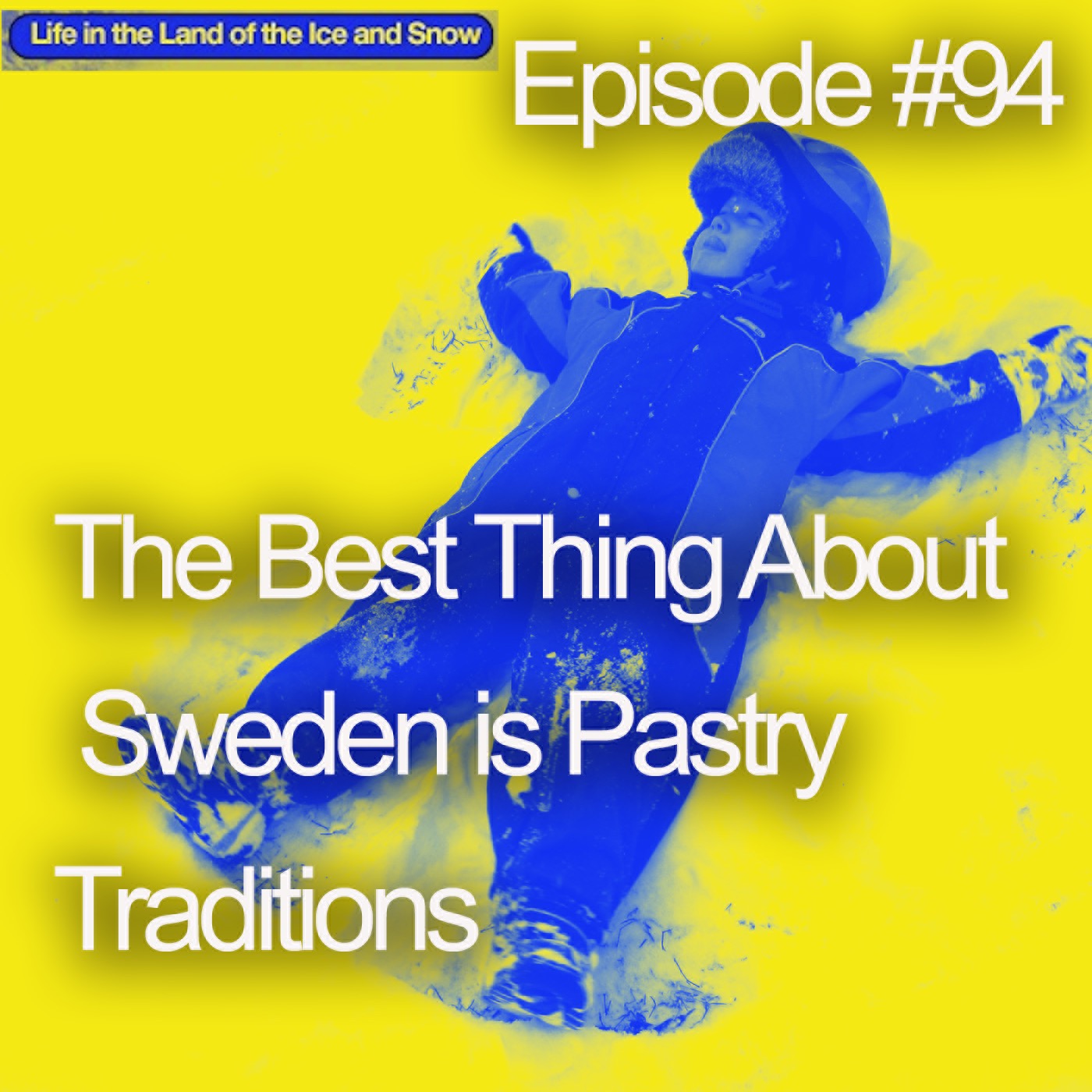 #94 The Best Thing About Sweden is Pastry Traditions
