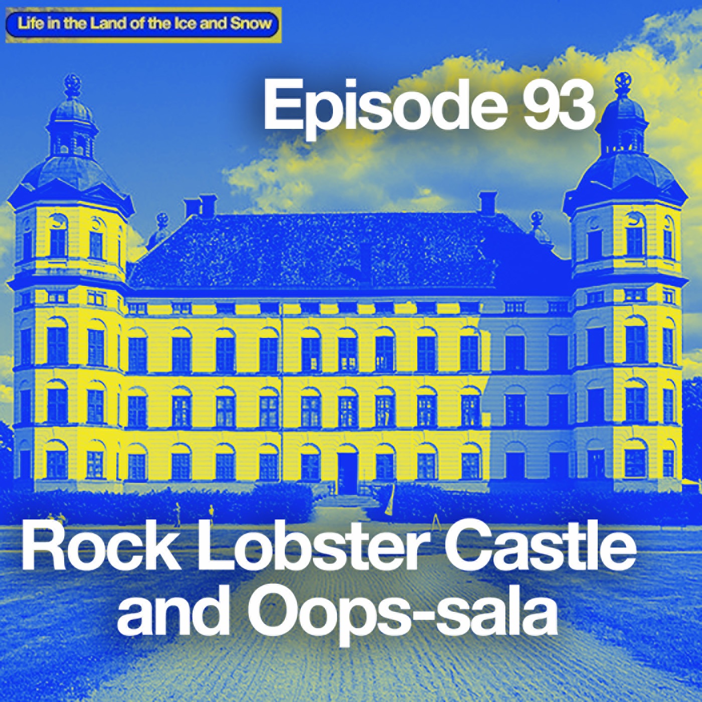 #93 Rock Lobster Castle and Oops-sala