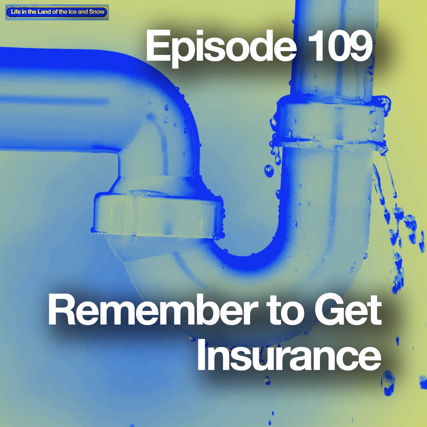 #109 Remember to Get Insurance