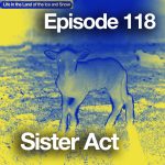 #118 Sister Act