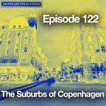 #122 The Suburbs of Copenhagen
