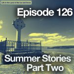 #126 Summer Stories Part Two