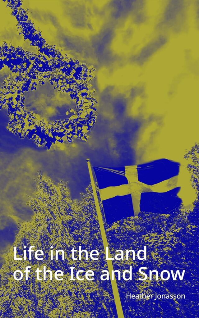 Life in the Land of the Ice and Snow: Essays, Obvservations, and Lies book cover