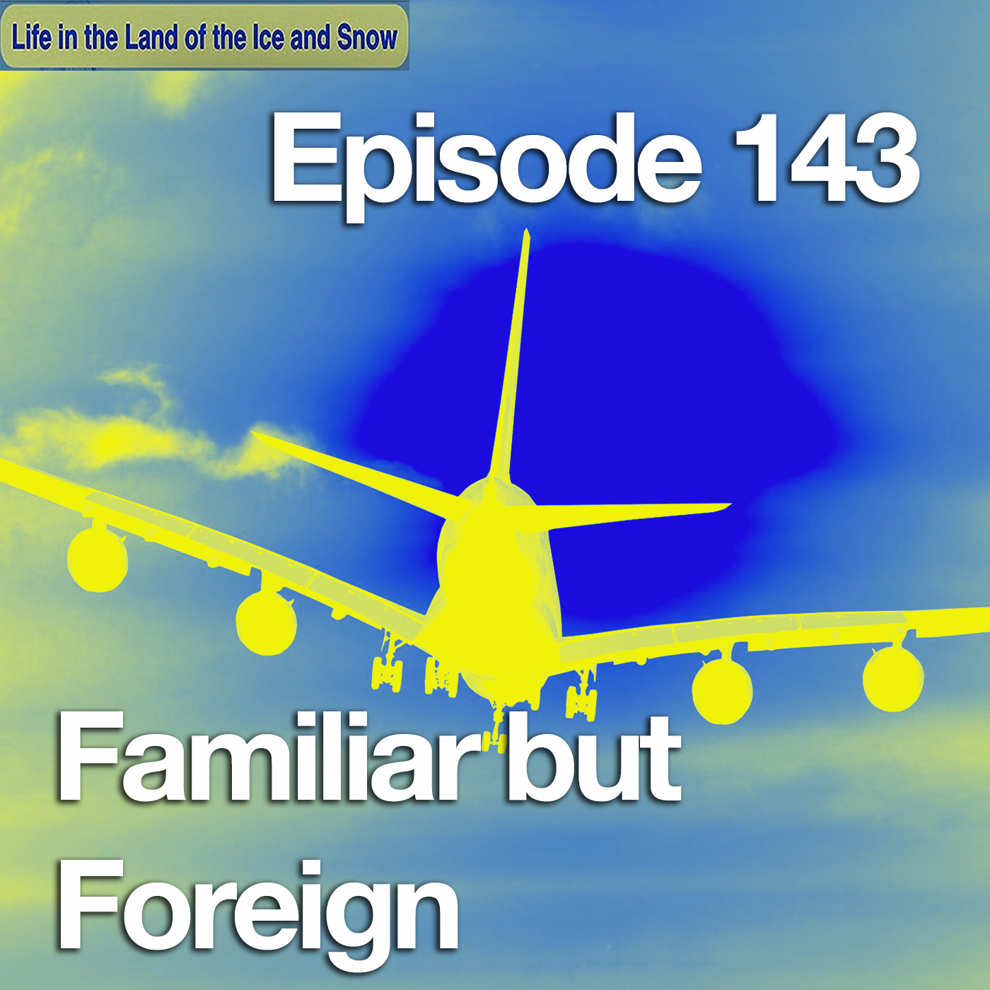 #143 Familiar but Foreign episode artwork